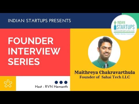 Indian Startups Founder Interview Series - Interview with Maithreya Chakravarthula