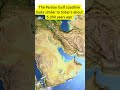 The Persian Gulf Coastline Looks Similar To Today S About 6 000 Years Ago Civilization Mystery