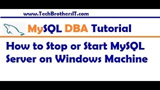 How to Stop or Start MySQL Server on Windows Machine  - MySQL DBA Tutorial