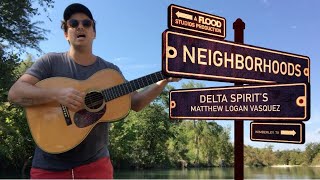 Delta Spirit&#39;s Matthew Logan Vasquez — &quot;Home Again&quot; + &quot;What Is There&quot; | Neighborhoods