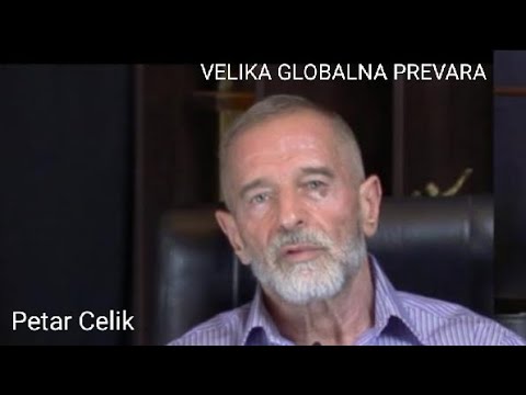 Petar Celik - VELIKA GLOBALNA PREVARA - ISTINA uvek nadje put