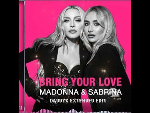 Madonna, Sabrina Carpenter - Bring Your Love (Daddyx Extended Edit)