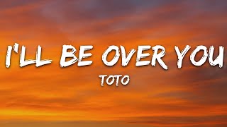Download lagu TOTO  - I'll Be Over You (Lyrics) mp3