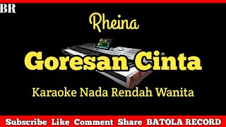 Download lagu Rheina - Goresan Cinta Karaoke | Nada Rendah Wanita |#batolarecord mp3