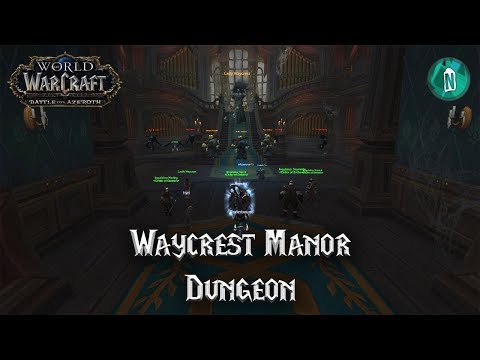 Waycrest Manor Dungeon - Battle for Azeroth