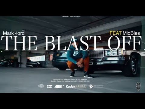 Mark 4ord - The Blast Off Feat. Mic Bles (Official Video)