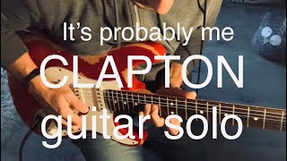 Guitar Solo Eric Clapton - It’s probably me (Lethal Weapon Soundtrack) - Sting