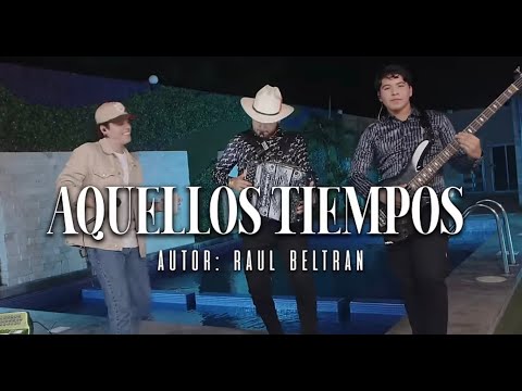 Aquellos Tiempos - Raúl Beltrán Ft. Diferente Nivel (Video Musical)