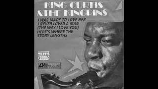 King Curtis &amp; The Kingpins - I Never Loved A Man (The Way I Love You)