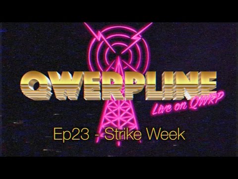 Qwerpline Ep23 - Strike Week