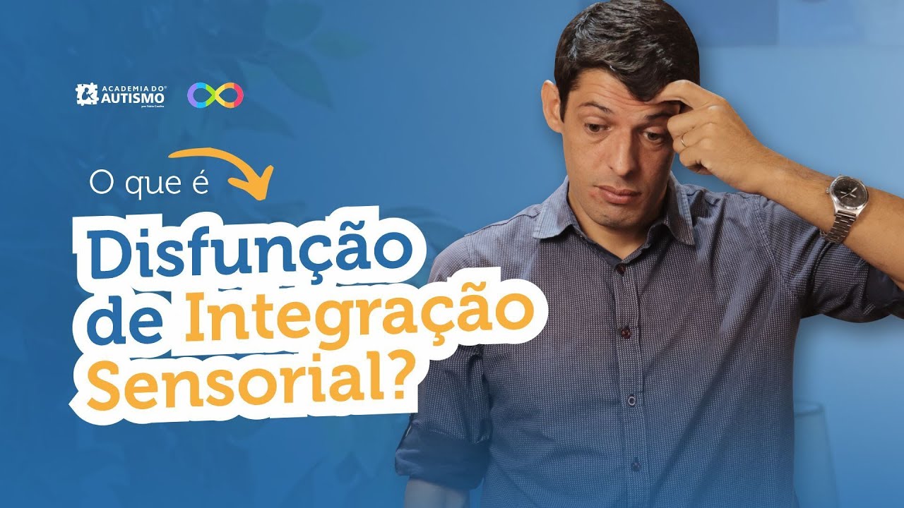 O que é Disfunção de Integração Sensorial?