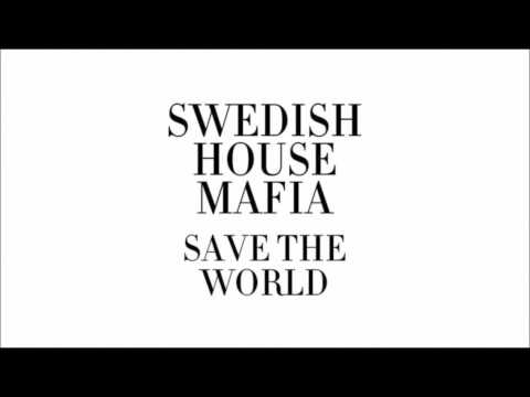 Swedish House Mafia - Save the World (Cazzette Remix)