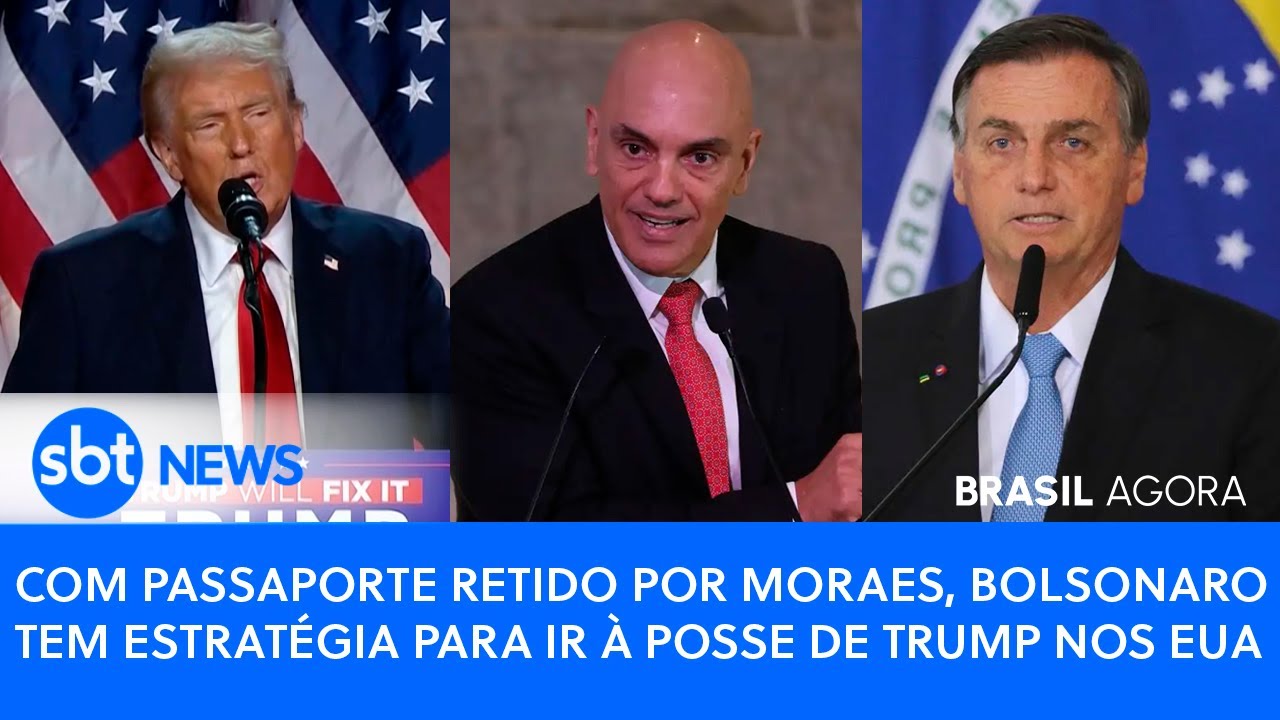 🔴Brasil Agora: COM PASSAPORTE RETIDO POR MORAES, BOLSONARO TEM ESTRATÉGIA PARA IR À POSSE DE TRUMP
