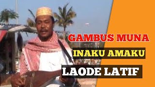 Download lagu GAMBUS MUNA | LAODE LATIF INAKU AMAKU mp3 Download lagu GAMBUS MUNA | LAODE LATIF INAKU AMAKU mp3