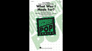 What Was I Made For (from Barbie) (3-Part Mixed Choir)  Arranged by Roger Emerson