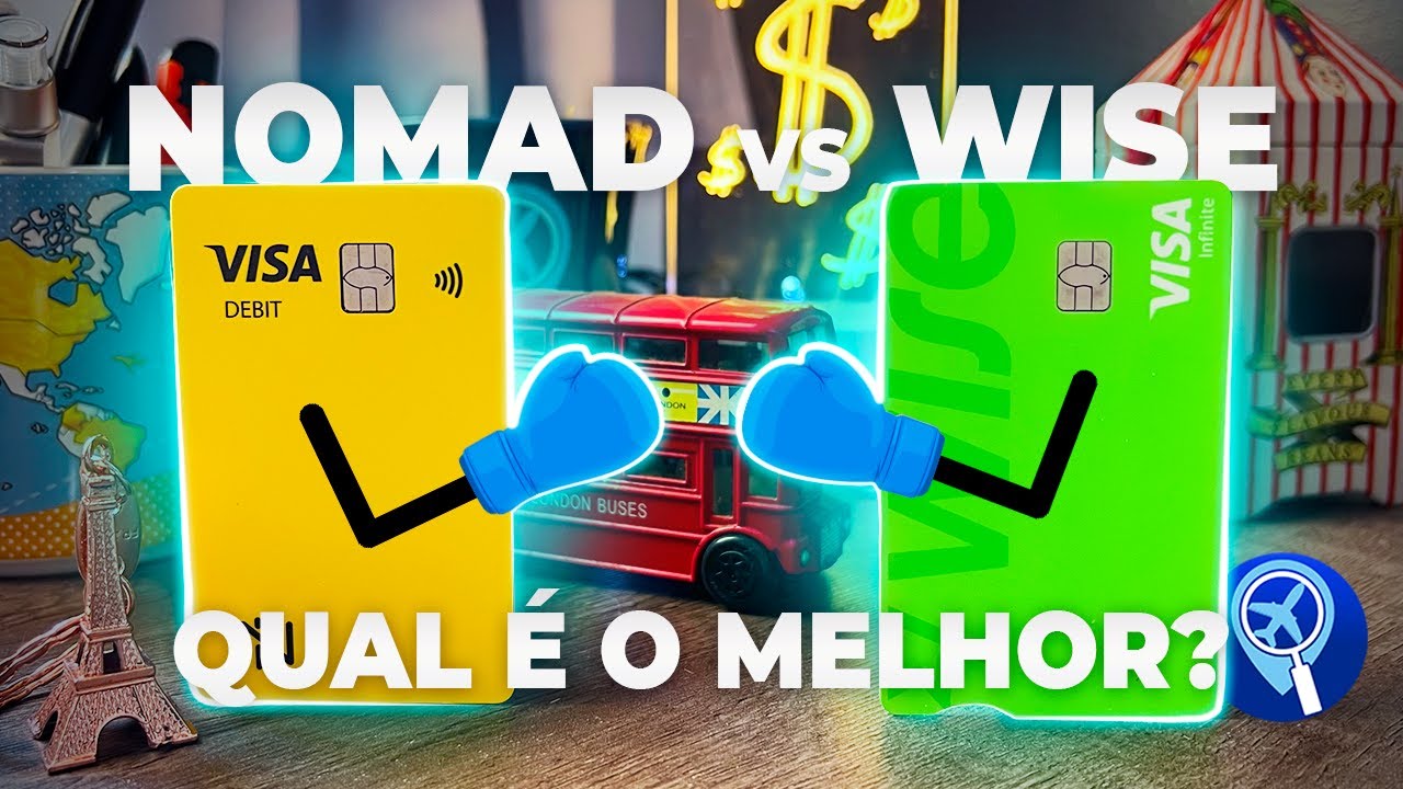 Wise x Nomad: qual conta digital internacional é a melhor para sua viagem?
