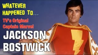 Whatever Happened to Jackson Bostwick - TV&#39;s Original Captain Marvel