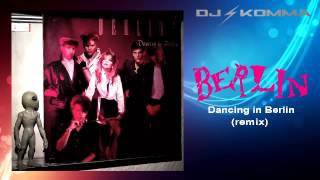 Berlin - Dancing in Berlin (REMIX) / 1984 New Wave