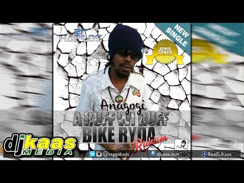 Anagogi - A Ruff Wi Ruff [Bike Ryda Riddim] Fireside Ent | Dancehall October 2014