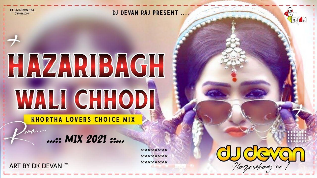 हजारीबाग_वाली_छोडी_ New Khaortha Hit Song Dj Devan Raj Hazaribag No.1 Lover Choice Mix