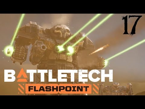 SB Plays BATTLETECH: Flashpoint 17 - Depleted