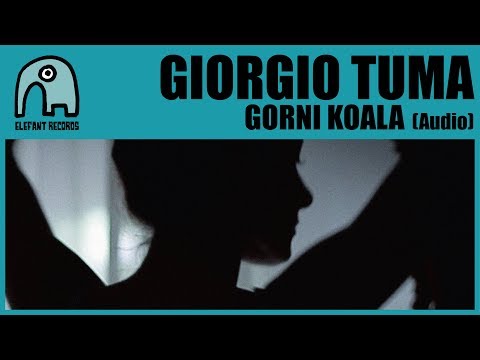 GIORGIO TUMA - Gorni Koala [Audio]