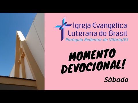 Momento Devocional | Sábado, dia 22/07/2023 | Igreja Luterana de Vitória