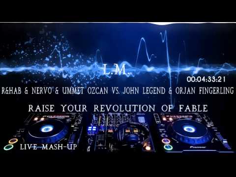R3hab & Nervo & Ummet Ozcan vs. John Legend & Orjan Fingerling - Raise Your Revolution of Fable