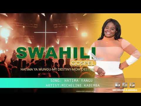 MICHELINE KABEMBA HATIMA YANGU( MY DESTINY)