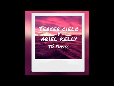 Tercer Cielo Ft. Ariel Kelly - Tu Fuiste
