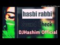 Hasbi Rabbi Sound Check DJHashim Official
