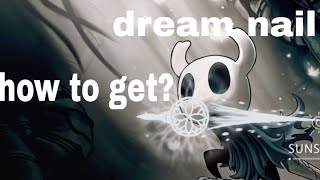 Dream nail | How to get | Hollow knight