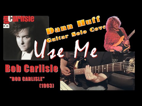 Bob Carlisle - Use Me【Outro Gt.Solo By Dann Huff】(James Tyler／Neural DSP)