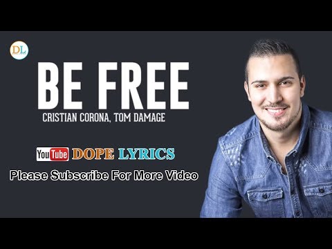 Cristian Corona, Tom Damage - Be Free (Lyrics)
