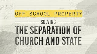 Off School Property: Solving the Separation of Church and State | Official Trailer