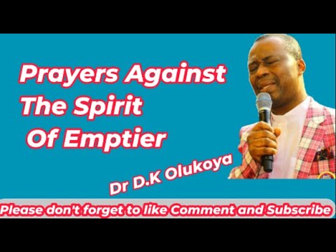Prayers Against The Spirit Of Emptier BY D K OLUKOYA
