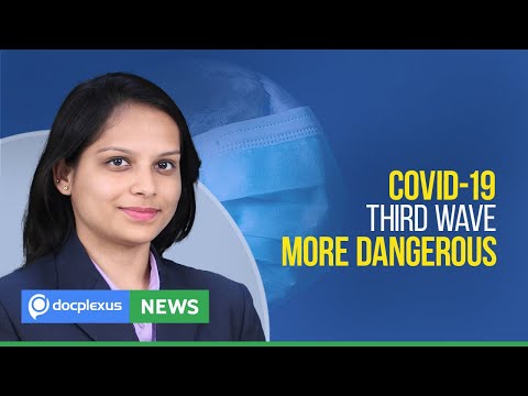 COVID-19 Third Wave More Dangerous, And More