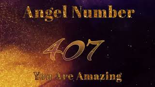 Angel Number 407 | Learning, spiritual awakening, growth…..