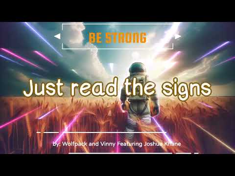 Be Strong by Wolfpack and Vinny feat. Joshua Khane Lyrics