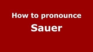 How to pronounce Sauer