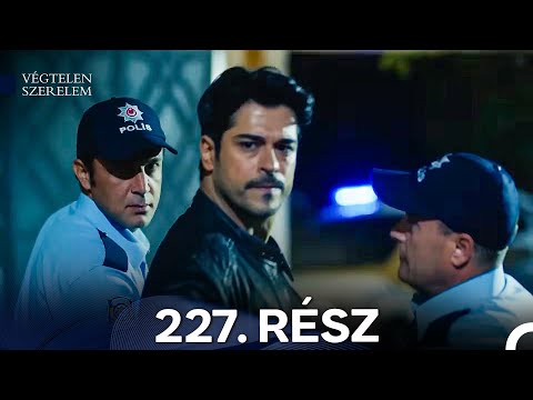 Végtelen Szerelem 227. Rész (Magyar Szinkron)