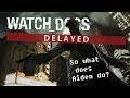 Watch Dogs Release Delayed: Bored Aiden Pearce ...