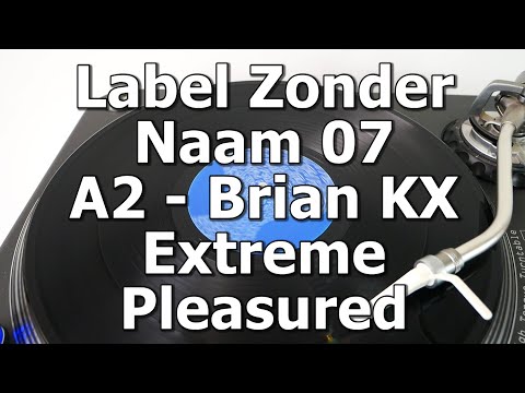 Label Zonder Naam 07 - A2 - Brian KX - Extreme Pleasure