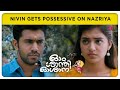 Nivin Gets Possessive On Nazriya Om Shanti Oshana Movie Scenes Nivin Pauly Nazriya