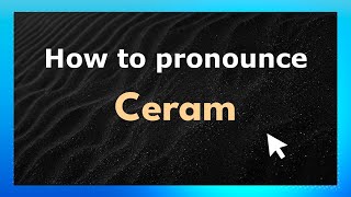 How to pronounce Ceram