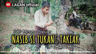 Download lagu Nasib Si Tukang Takiak-POP MINANG POPULER mp3