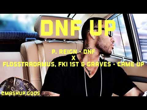 DnF Up (P. Reign X Flosstradamus, FKi 1st & Graves) {MG Mashup}