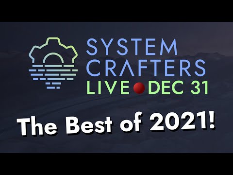 System Crafters Live - The Best of 2021!