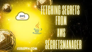 Store and Access Secrets in AWS Secrets Manager with Java & Spring Boot | Part 2