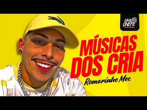 ROMARINHO MEC ATUALIZADO 2025 - MÚSICAS DOS CRIA PRA PAREDÃO